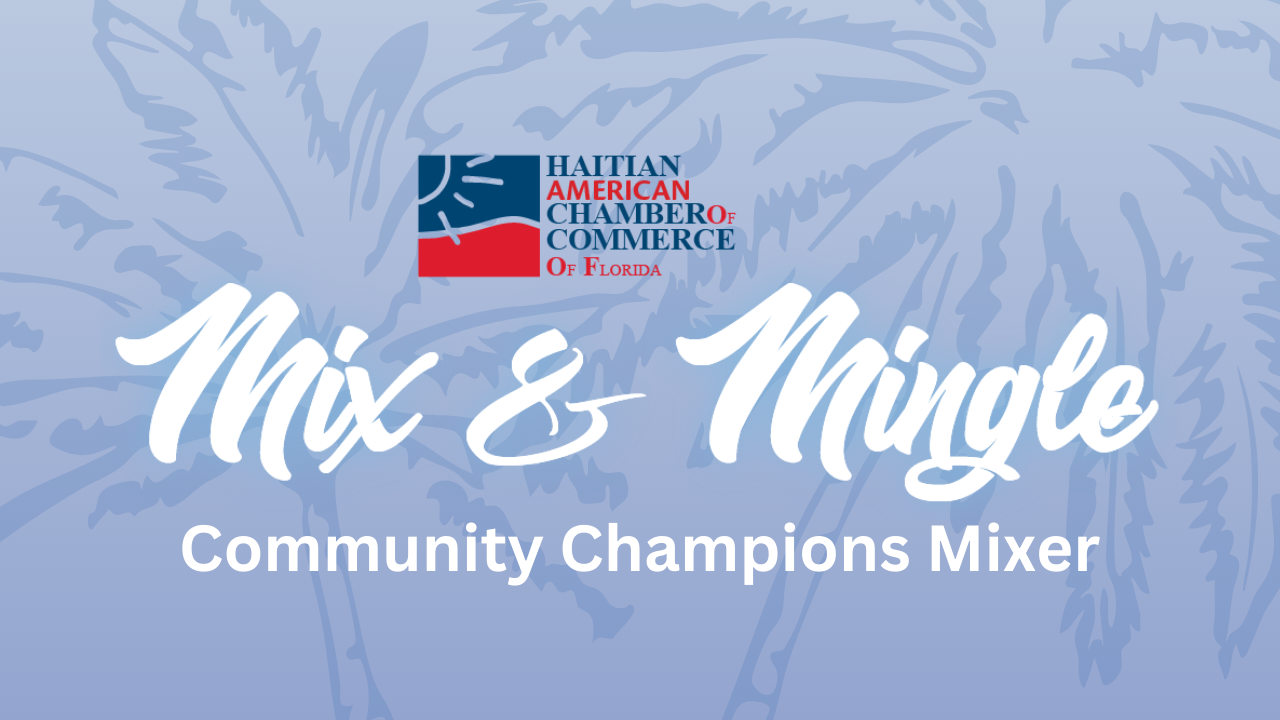 HACCOF Mix and Mingle banner featuring the Haitian-American Chamber of Commerce of Florida logo and the text “Community Champions Mixer” with a subtle palm tree design in the background.